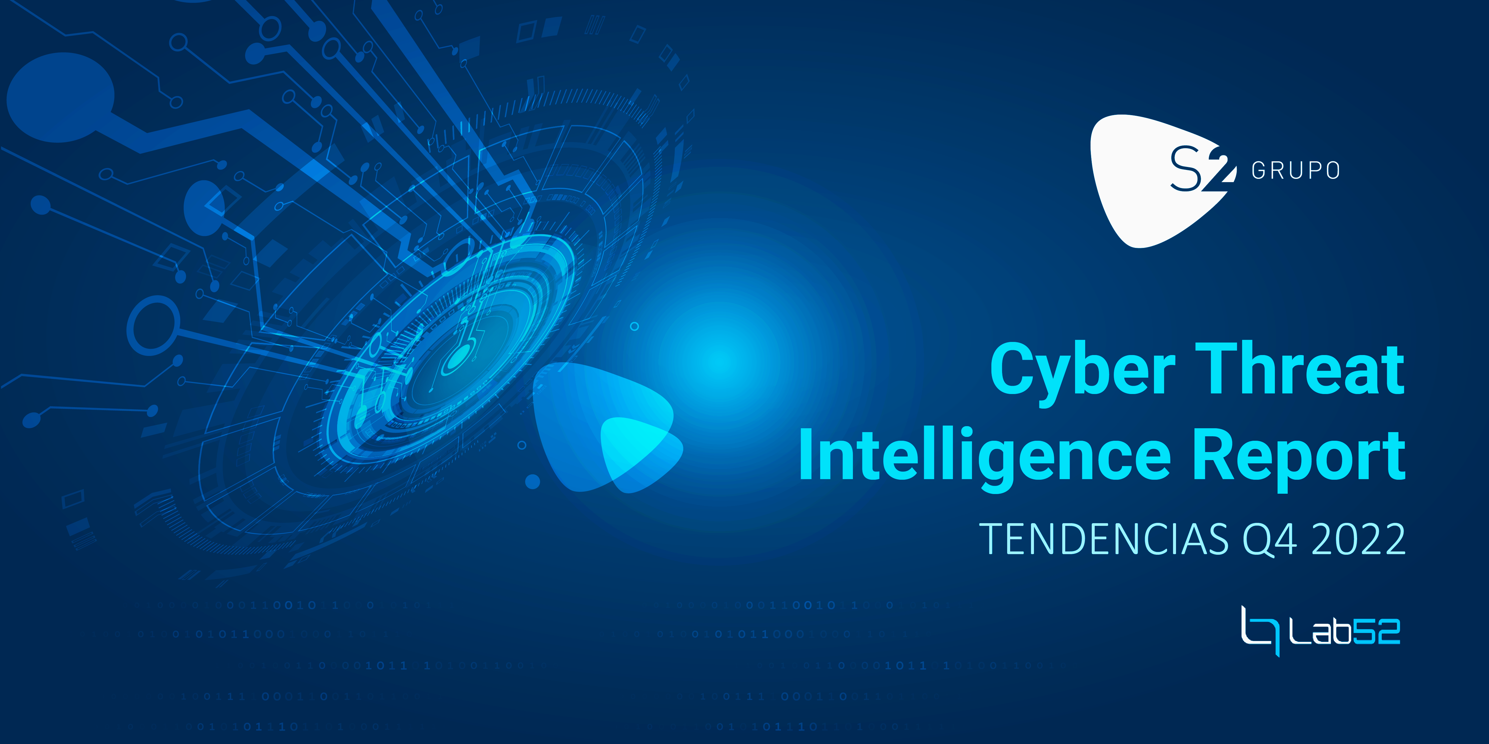 Cyber Threat Intelligence Report - Tendencias Q4 2022 | S2GRUPO
